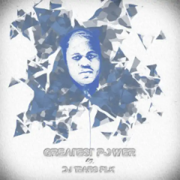 Dj Tears PLK - Greatest Power